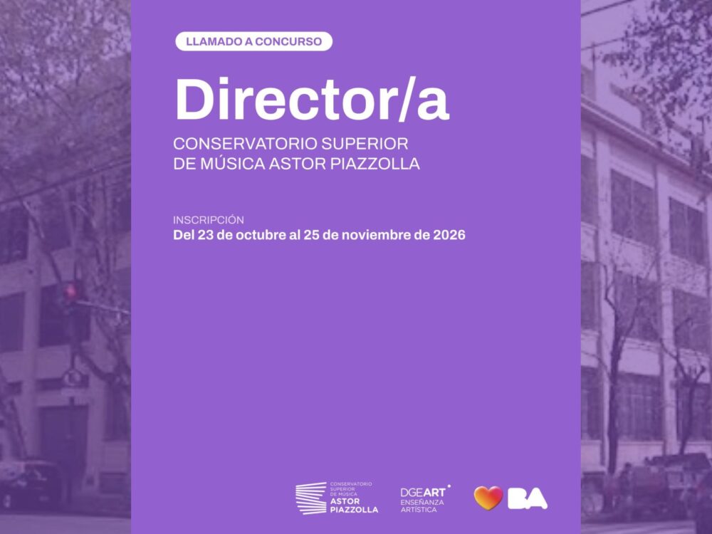 Placa: Llamado a concurso. Director/a del Conservatorio Superior de Música Astor Piazzolla. Inscripción del 23 de octubre al 25 de noviembre de 2026